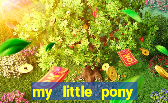 my little pony jogos de vestir